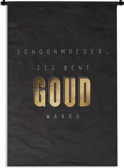 Wandkleed - Wanddoek - Schoonmoeder jij bent goud waard - Quotes - Spreuken - Schoonmoeder - 90x135 cm - Wandtapijt