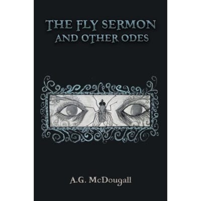 The Fly Sermon And Other Odes - McDougall, A. G.