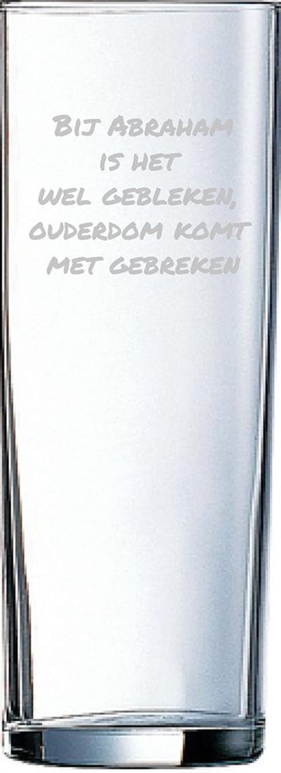 Gegraveerde longdrinkglas 31cl Bij abraham is het wel gebleken, ouderdom komt met gebreken