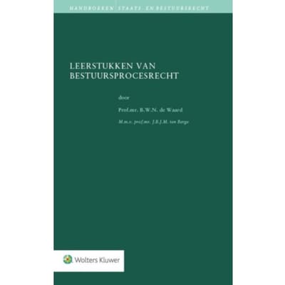 Leerstukken Van Bestuursprocesrecht - B.W.N. de Waard