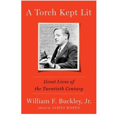 A Torch Kept Lit - William F., Jr. Buckley