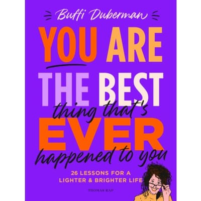 You Are The Best Thing That's Ever Happened To You - Buffi Duberman