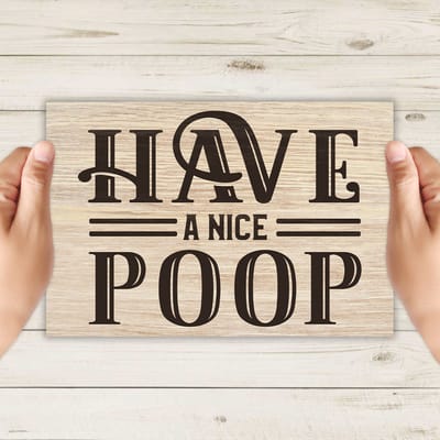 Spreukbord - Have A Nice Poop - Hout - Vintage - Grappig - Humor - Bord - Tekstbord - Wandbord - Wanddecoratie - Muurdecoratie - Woonkamer - Om Aan De Muur Te Hangen