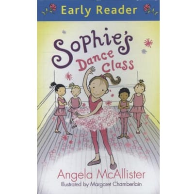 Sophie's Dance Class - Angela McAllister