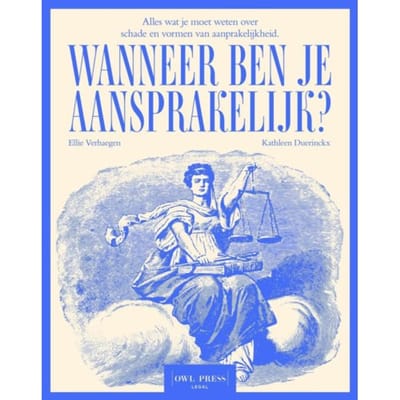 Wanneer Ben Je Aansprakelijk? - Kathleen Duerinckx