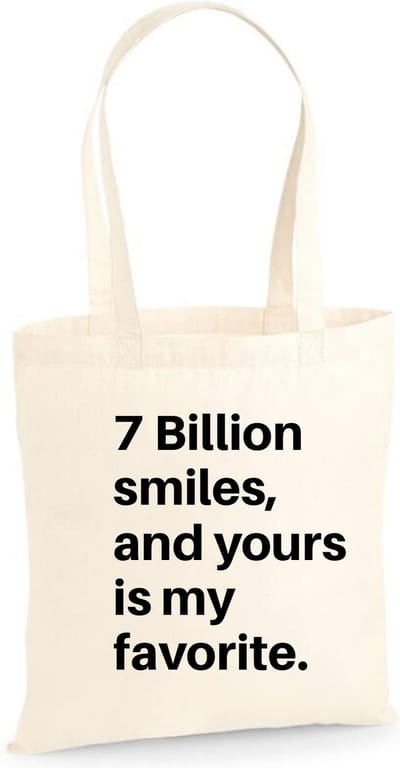 Katoenen tas met tekst 7 Billion smiles, and yours is my favorite - Sinterklaas cadeautjes - kerstcadeautjes - Sinterklaasgeschenken - Kerstgeschenken - Cadeau vrouw - Cadeau Man