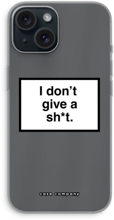 Case Company® - Hoesje geschikt voor iPhone 15 hoesje - Don't give a shit - Soft Cover Telefoonhoesje - Bescherming aan alle Kanten en Schermrand