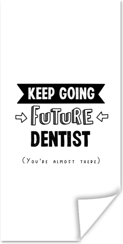 Poster Tandarts - Onderwijs - Zwart wit - Quotes - 80x160 cm