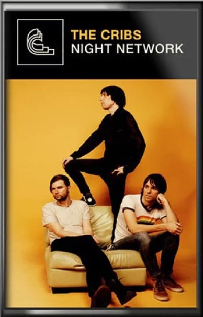 The Cribs - Night Network (MC)