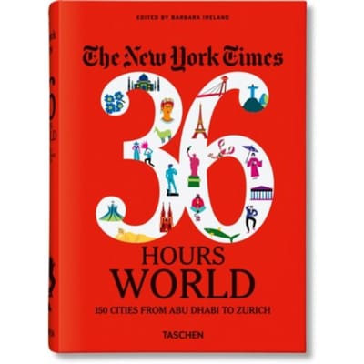 The New York Times 36 Hours. World. 150 Cities From Abu Dhabi To Zurich