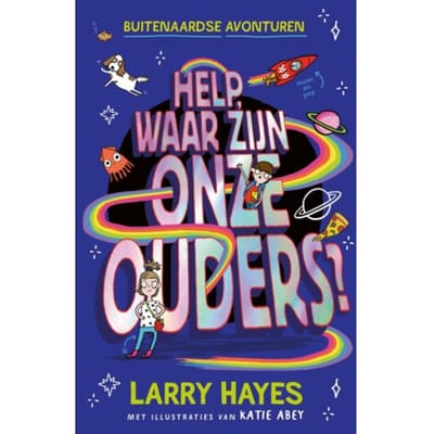 Help Waar Zijn Onze Ouders - Buitenaardse Avonturen - Larry Hayes