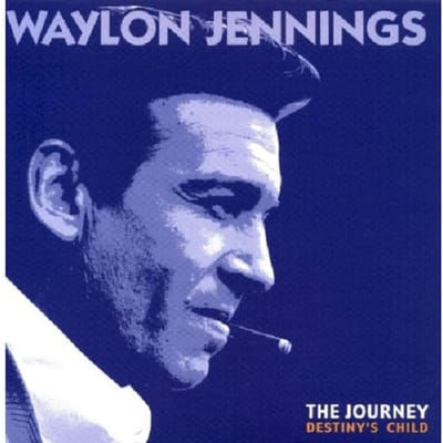 Journey: Destiny's Child - Waylon Jennings