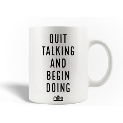 Mug en Céramique Citation Quit Talking and Begin Doing