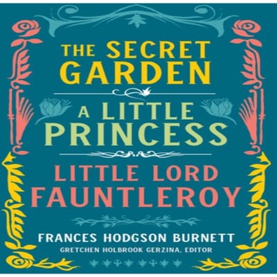 Frances Hodgson Burnett De Geheime Tuin Een Kleine Prinses Kleine Heer Fauntleroy door Gretchen... 9781598536386