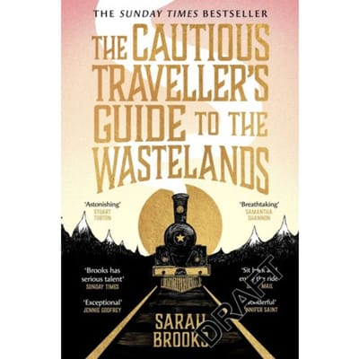 The Cautious Traveller's Guide To The Wastelands - Sarah Brooks