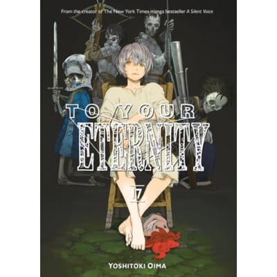 To Your Eternity 17 - To Your Eternity - Yoshitoki Oima