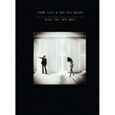 Push The Sky Away - Nick Cave & The Bad Seeds