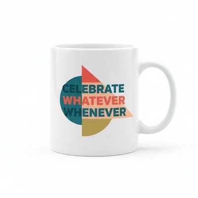 Motiverende Quote Mok “Celebrate Whatever, Whenever” | Positieve Koffiemok Cadeau | 330 ml