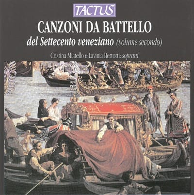 Cristina Miatello & Lavinia Bertotti - Canzoni Da Battello Del Settecento Veneziano (Volume Secondo) (CD)