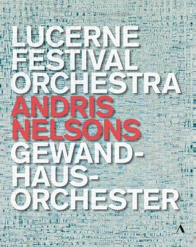 Andris Nelsons, Lucerne Festival Orchestra, Gewandhausorchester Leipzig - Lucerne Festival (Blu-ray)