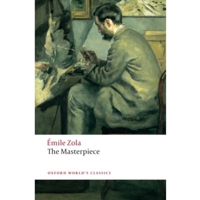 The Masterpiece - Oxford World's Classics - Emile Zola