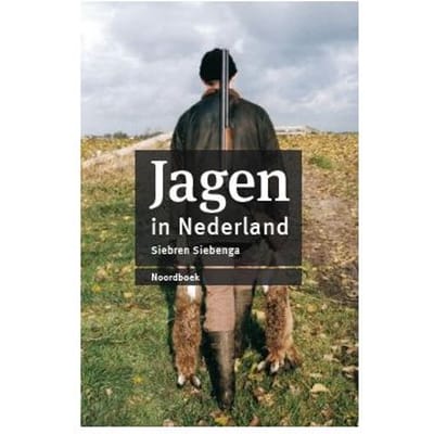 Jagen In Nederland (Herziene Editie) - Siebren Siebenga
