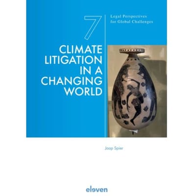 Climate Litigation In A Changing World - Legal Perspectives For Global Challenges - Jaap Spier
