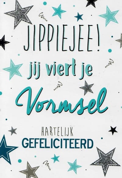 Jippiejee jij viert je vormsel! Hartelijk gefeliciteerd! Een kleurrijke kaart met een afbeelding van mooie sterren. Leuk om zo te geven of om bij een cadeau te voegen. Een dubbele wenskaart inclusief envelop en in folie verpakt.