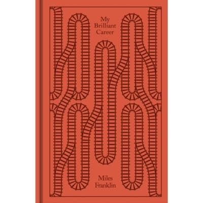 My Brilliant Career - Penguin Clothbound Classics - Miles Franklin