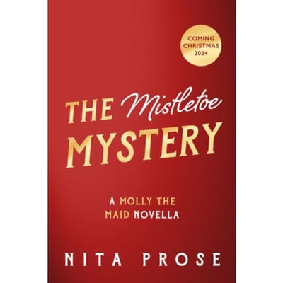 The Mistletoe Mystery - A Molly The Maid Mystery - Nita Prose