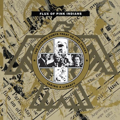 Flux Of Pink Indians - The Fucking Cunts Treat Us Like Pricks & Taking A Liberty (CD)
