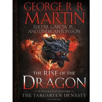 Rise Of The Dragon - The Targaryen Dynasty: The House Of The Dragon - George R. R. Martin