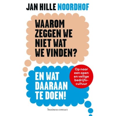Waarom Zeggen We Niet Wat We Vinden? - Jan Hille Noordhof