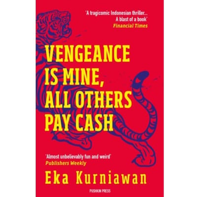 Vengeance Is Mine, All Others Pay Cash - Eka Kurniawan