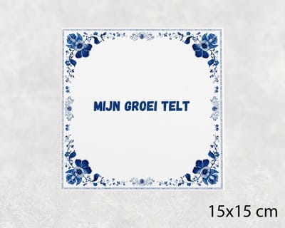 Spreuk tegel 15x15 cm Mijn groei telt