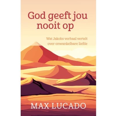 God Geeft Jou Nooit Op - Max Lucado