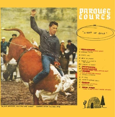 Light Up Gold/Tally All The Things That You Broke - Parquet Courts