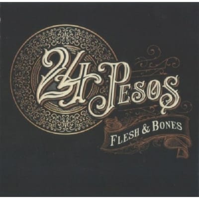 Flesh & Bones - Twenty-four Pesos