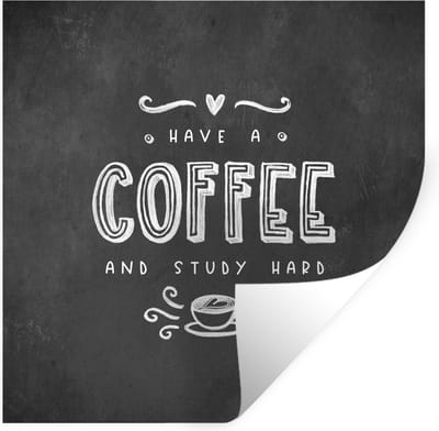 Muurstickers - Sticker Folie - Koffie - Studeren - Motivatie - Spreuken - Student - 100x100 cm - Plakfolie - Muurstickers Kinderkamer - Zelfklevend Behang XXL - Zelfklevend behangpapier - Stickerfolie