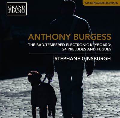 Stephane Ginsburgh - Burgess: The Bad-Tempered Electronic Keyboard: 24 Preludes And Fugues (CD)