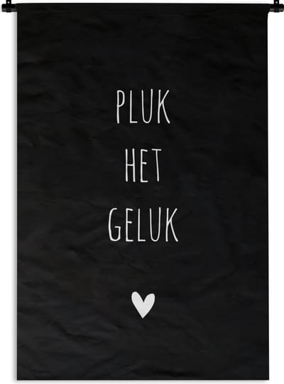 Wandkleed - Wanddoek - Quotes - Spreuken - Pluk het geluk - 120x180 cm - Wandtapijt