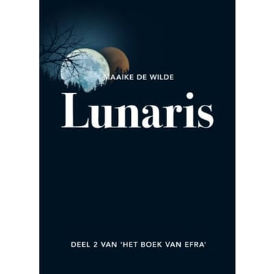 Lunaris - Het Boek Van Efra - Maaike de Wilde