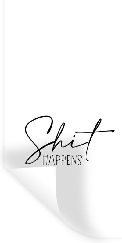Muurstickers - Sticker Folie - Spreuken - Quotes - Shit happens - Shit - 40x80 cm - Plakfolie - Muurstickers Kinderkamer - Zelfklevend Behang - Zelfklevend behangpapier - Stickerfolie