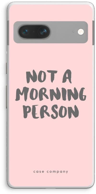 Case Company® - Hoesje geschikt voor Google Pixel 7 hoesje - Morning person - Soft Cover Telefoonhoesje - Bescherming aan alle Kanten en Schermrand