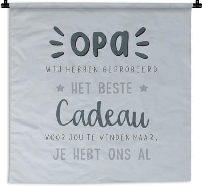 Wandkleed - Wanddoek - Quotes - Het beste cadeau - Opa - Spreuken - 150x150 cm - Wandtapijt