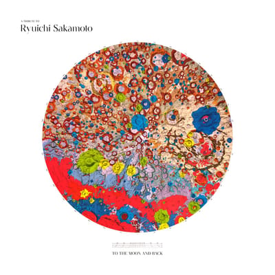 A Tribute To Ryuichi Sakamoto - To The Moon And Back - Sakamoto, Ryuichi