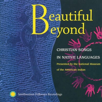 Various Artists - Beautiful Beyond : Christian Songs In Native Languages (CD)