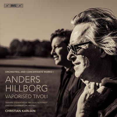 Tamara Stefanovich, Nicolas Altstaedt, Swedish Chamber Orchestra, Christian Karlsen - Hillborg: Orchestral And Concertante Works I (SACD)