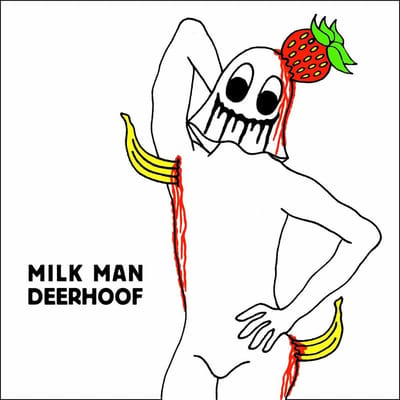 Milk Man - Deerhoof