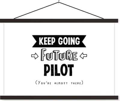 Posterhanger incl. Poster 60x40 cm - Schoolplaat - Piloot - Studie - School - Quotes - Textielposter - Zwarte latten